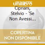 Cipriani, Stelvio - 'Se Non Avessi L'Amore' O.S.T. cd