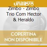 Zimbo - Zimbo Trio Com Hector & Heraldo cd