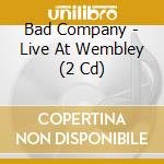 Bad Company - Live At Wembley (2 Cd) cd