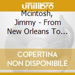 Mcintosh, Jimmy - From New Orleans To Londonfeaturing Ronnie Wood cd