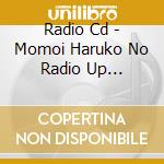 Radio Cd - Momoi Haruko No Radio Up Date-Shinro cd