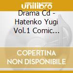 Drama Cd - Hatenko Yugi Vol.1 Comic Zero-Sum cd musicale