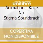 Animation - Kaze No Stigma-Soundtrack cd