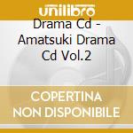 Drama Cd - Amatsuki Drama Cd Vol.2 cd