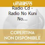 Radio Cd - Radio No Kuni No Alice-Wonderful 1 cd