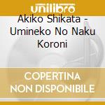 Akiko Shikata - Umineko No Naku Koroni cd