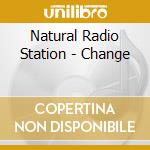 Natural Radio Station - Change cd