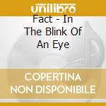 Fact - In The Blink Of An Eye cd