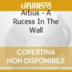 Arbus - A Rucess In The Wall cd