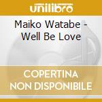Maiko Watabe - Well Be Love cd