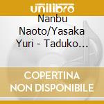 Nanbu Naoto/Yasaka Yuri - Taduko No Uta Dai 3 Shuu cd