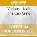 Various - Kick The Can Crew cd
