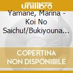 Yamane, Marina - Koi No Saichu!/Bukiyouna Futari De cd