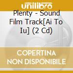 Plenty - Sound Film Track[Ai To Iu] (2 Cd) cd
