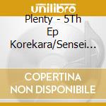 Plenty - 5Th Ep Korekara/Sensei No Susume/Good Bye cd
