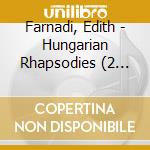 Farnadi, Edith - Hungarian Rhapsodies (2 Cd) cd