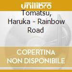 Tomatsu, Haruka - Rainbow Road cd