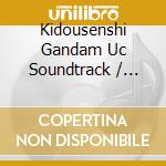 Kidousenshi Gandam Uc Soundtrack / O.S.T. cd