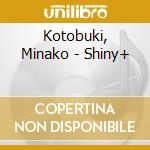 Kotobuki, Minako - Shiny+ cd