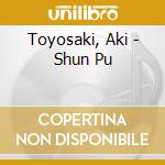 Toyosaki, Aki - Shun Pu cd