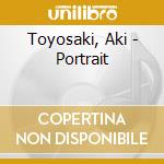 Toyosaki, Aki - Portrait cd musicale di Toyosaki, Aki