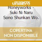 Honeyworks - Suki Ni Naru Sono Shunkan Wo. cd