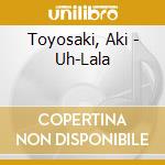 Toyosaki, Aki - Uh-Lala cd