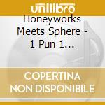 Honeyworks Meets Sphere - 1 Pun 1 Byou Kimi To Boku No cd musicale di Honeyworks Meets Sphere