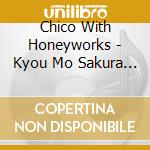 Chico With Honeyworks - Kyou Mo Sakura Mau Akatsuki Ni cd