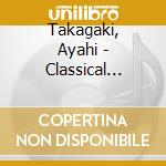 Takagaki, Ayahi - Classical Concert Premio X Melodia Emio Melodia Concert Cd (2 Cd) cd