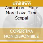 Animation - More More Love Time Senpai cd