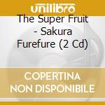 The Super Fruit - Sakura Furefure (2 Cd) cd