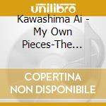 Kawashima Ai - My Own Pieces-The Best Selection Of Ai Kawashima- cd