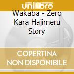 Wakaba - Zero Kara Hajimeru Story cd