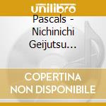 Pascals - Nichinichi Geijutsu Original Soundtrack cd