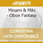Minami & Miki - Oboe Fantasy cd