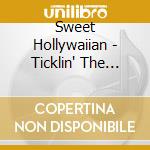 Sweet Hollywaiian - Ticklin' The Strings cd