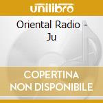 Oriental Radio - Ju cd