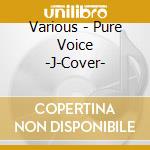 Various - Pure Voice -J-Cover- cd