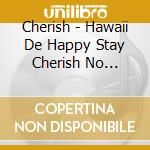 Cherish - Hawaii De Happy Stay Cherish No Taizai Gata Ryoko Eikaiwa Dvd Box (3 Cd) cd