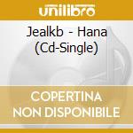 Jealkb - Hana (Cd-Single) cd