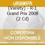 (Variety) - R-1 Grand Prix 2008 (2 Cd) cd