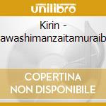 Kirin - Kawashimanzaitamuraibu cd