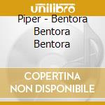 Piper - Bentora Bentora Bentora cd