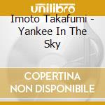 Imoto Takafumi - Yankee In The Sky cd
