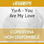 Yu-A - You Are My Love cd