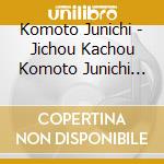 Komoto Junichi - Jichou Kachou Komoto Junichi No Nanideshitakke ? cd