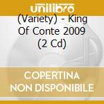 (Variety) - King Of Conte 2009 (2 Cd) cd
