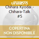 Chihara Kyodai - Chihara-Talk #5 cd