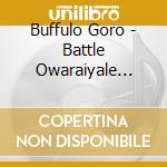 Buffulo Goro - Battle Owaraiyale -Buffulo Goro Geireki 20 Shuunen Kinen- cd